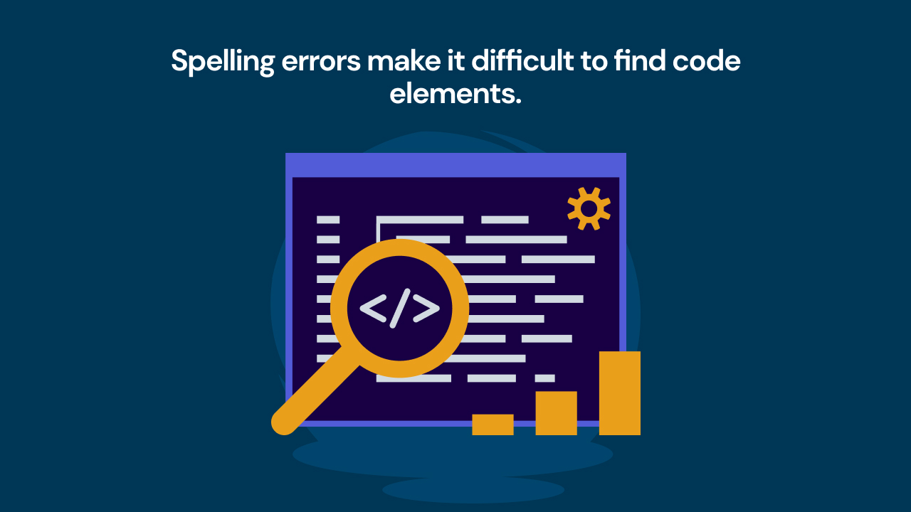Spelling errors make it difficult to find code elements